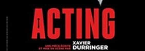 Acting de Xavier Durringer avec Vincent Jouan