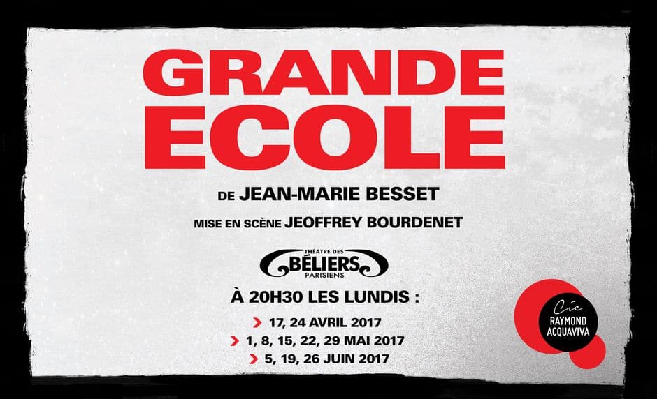 Grande École de Jean-Marie Besset mise en scène Jeoffrey Bourdenet