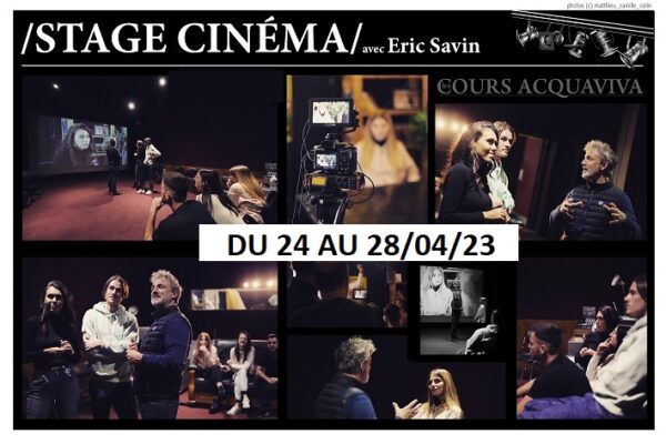 Stage Cinéma du 24 au 28/04 inclus animé par Eric Savin